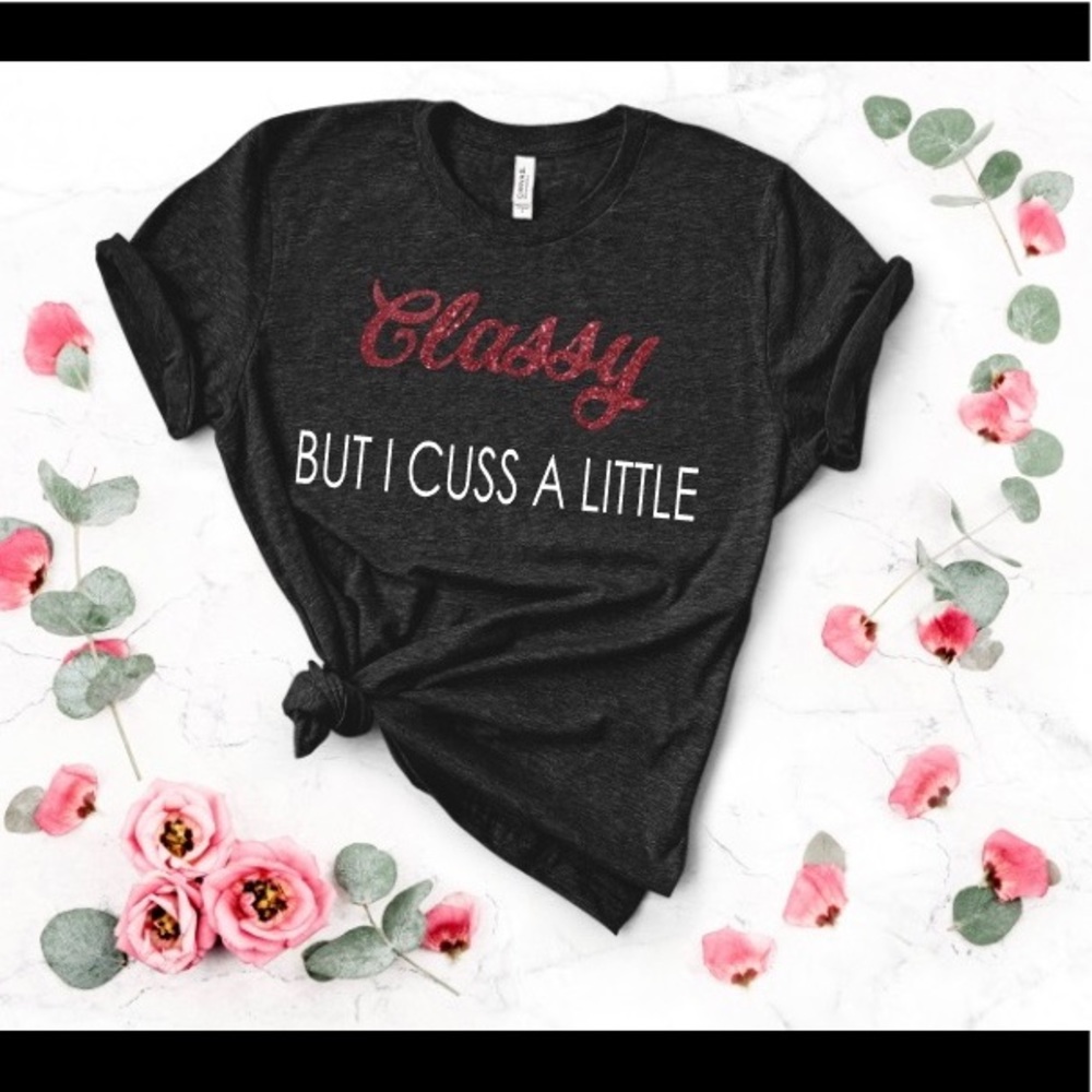 🎉Host Pick🎉 Classy but I cuss shirt Glitter Tee